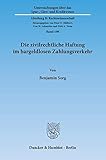 Die zivilrechtliche Haftung im bargeldlosen Zahlungsverkehr.: Eine Untersuchung der Umsetzung des zivilrechtlichen Teils der Zahlungsdiensterichtlinie ... Abteilung B: Rechtswissenschaft, Band 198)
