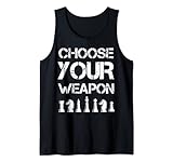 Wählen Sie Ihre Waffe Schachspieler Schach Liebhaber Männer Frauen Kinder Tank Top