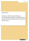 Modernes Marketingcontrolling in Non-Profit-Organisationen. Besonderheiten für die Instrumente Balanced Scorecard und ABC-Analy