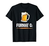 Format C Bier Spaß Shirt Biertrinker Fun Top Bierliebhaber T-S