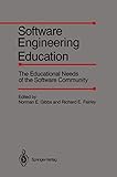 Software Engineering Education: The Educational Needs Of The Software Community