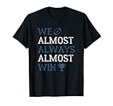 Wir gewinnen fast immer fast /Funny Vikings Football T-S