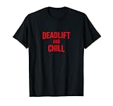 Deadlift And Chill T-S