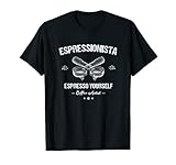 Espresso Yourself Kaffee lustige Sprüche Espressoliebhaber T-S