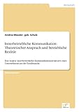 Innerbetriebliche Kommunikation: Theoretischer Anspruch und betriebliche Realität: Eine Analyse innerbetrieblicher Kommunikationsstrukturen eines Unternehmens aus der Textilb