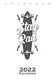 Longboard Stay Rad Kalender 2022: Jahreskalender für Freunde des gemütlichen Sk