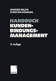 Handbuch Kundenbindungsmanagement: Strategien und Instrumente für ein erfolgreiches CRM