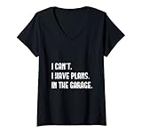 Damen 'I Cant I Have Plans In The Garage' Druck T-Shirt mit V