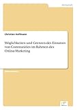 Möglichkeiten und Grenzen des Einsatzes von Communities im Rahmen des Online-Marketing