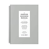 The Fashion Business Manual: An Illustrated Guide to Building a Fashion B