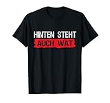 Hinten steht auch was - Lustiges Hinten steht auch wat T-S