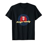 binge-ready T-S