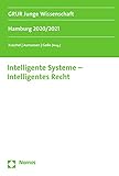 Intelligente Systeme – Intelligentes Recht: Hamburg 2020/2021 (Assistententagung Grüner Bereich 5)