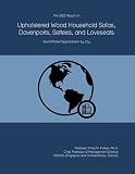 The 2022 Report on Upholstered Wood Household Sofas, Davenports, Settees, and Loveseats: World Market Segmentation by City