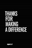 Thanks For Making A Difference: Blank Lined Paper Notebook With Funny Saying On Cover, Simple Classic Hilarious Office Joke Journal With Humor ... (Humorous Business Notepad For Co-worker)