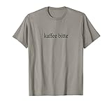 Kaffee Bitte Coffee Please Coffee Please Deutsch Trip Java T-S