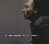 Notes Towards a Mental Breakdow