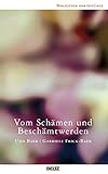 Vom Schämen und Beschämtwerden (Bibliothek der Gefühle 4)