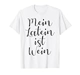 Mein Latein Ist Wein Lustiges Weinfest Outfit Rotwein Vino T-S