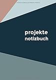Projekte Notizbuch: Projektplaner für Designer, Architekt, Entwickler, Filmemacher Kü