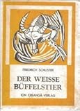 Der weisse Büffelstier - Sächsische Sagen aus Siebenbürg