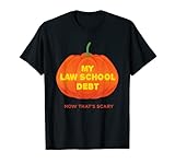 Meine Schulden an der juristischen Fakultät jetzt Das ist beängstigend lustiges Halloween T-S