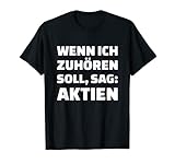 Wenn Ich Zuhören Soll Sag Aktien Kapitalist Wertpapier Börse T-S