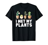 I Wet My Plants Hobbygärtner Spruch T-S