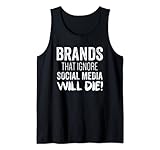 Digitale Marketingstrategie | Marken, die Social Media ignorieren Tank Top