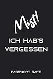 Mist! Ich hab's vergessen Passwort Safe: Passwort Notizbuch Organizer Liste alphab