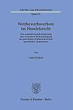 Wettbewerbsverbote im Handelsrecht.: Eine systematisierende Erörterung unter besonderer Berücksichtigung der gesetzlichen Wettbewerbsverbote ... (Schriften zum Wirtschaftsrecht)