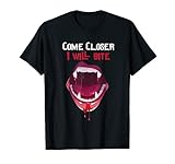 Come closer I'll bite Vampir Halloween Kostüm Damen Lustiges T-S