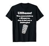 Uffbasse Dubbeglas Tshirt Pfalz Weinschorle Feiern Lustig T-S