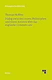 Dialog zwischen einem Philosophen und einem Juristen über das englische Common Law (Philosophische Bibliothek)