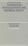 Nationalsozialistische Herrschaft (Enzyklopädie deutscher Geschichte, Band 39)
