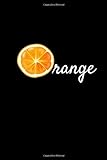 Orange: Funny Orange Notebook/Journal (6” X 9”)