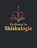 Notizbuch: für Shisha, Hookah und Wasserpfeifen Fans ♦ über 100 Seiten Dot Grid Punkteraster als Dampf Tagebuch, Praxisbuch oder Tabak Notizbuch♦ Journal A4+ Format ♦ Motiv: Shishalogie 7