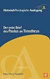 Der erste Brief des Paulus an Timotheus (Historisch Theologische Auslegung)