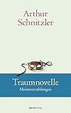 Traumnovelle: Meistererzählungen (Klassiker der Weltliteratur)