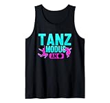 Tanz Modus An Tänzer Tänzerin Party Musik Sport Tanzschule Tank Top