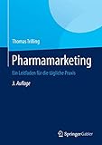 Pharmamarketing: Ein Leitfaden für die tägliche Prax