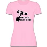 Handwerker Geschenke - Akku-Bohrer - Geht Nicht, gibt's Nicht! - S - Rosa - t Shirt Frauen Handwerk - L191 - Tailliertes Tshirt für Damen und Frauen T-S