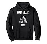 Flies Annoy Just for Fun Lustiges Tier Pun Humor Tier Meme Pullover H