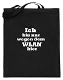 SPIRITSHIRTSHOP Ich Bin Nur Wegen Dem WLAN Hier. - Internet, Internetzugang, Wifi, Surfen, Kostenlos, Geld - Jutebeutel (mit langen Henkeln) -38cm-42cm-Schw