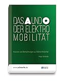 Das A und O der Elektro-Mobilität: Visionen und Betrachtungen zur Elektro-Mob