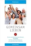 Gemeinsam Lieben: Wie Sie mit Hilfe der genialen Methode ›THE WORK‹ Ihr Leben und Ihre Beziehungen auf unglaubliche Weise verb