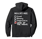 Bewusstseinsweis: Bullies Are None of the Above Pullover H