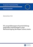 Die prospektbezogene Expertenhaftung gegenüber Kapitalanlegern unter Berücksichtigung des Rupert Scholz-Urteils (Europäische Hochschulschriften Recht, Band 5666)