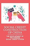 Social Credit Construction Of China: The Development Of The Chinese Social-Credit System: Legal Point-Based System (English Edition)