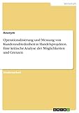 Operationalisierung und Messung von Kundenzufriedenheit in Handelsprojekten. Eine kritische Analyse der Möglichkeiten und G